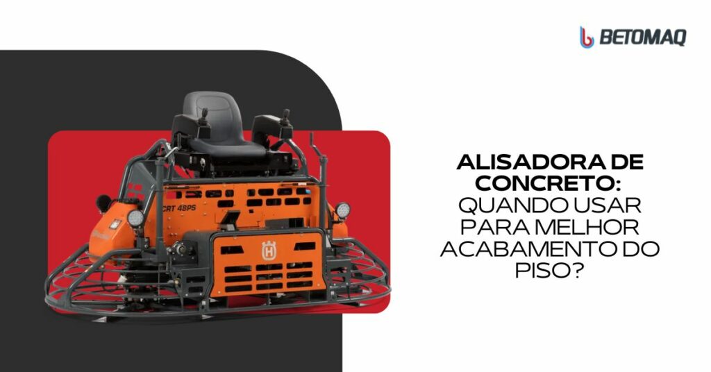 Imagem de uma alisadora de concreto Husqvarna com fundo preto e vermelho, acompanhada do texto sobre acabamento de piso da marca Betomaq.