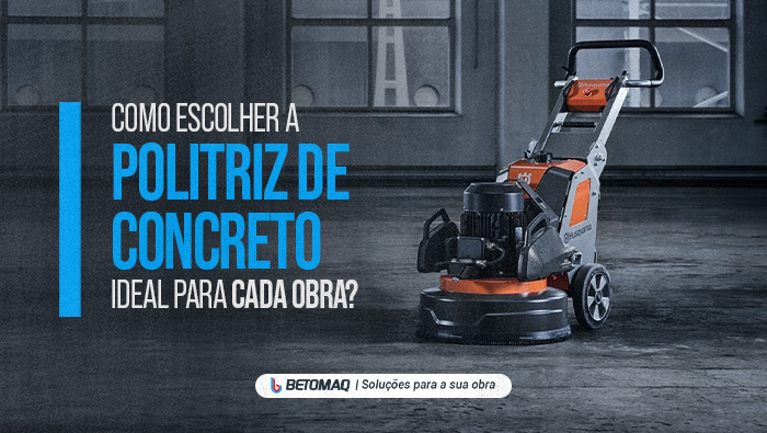 Arte sobre como escolher a politriz de concreto ideal